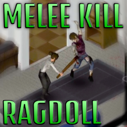 Melee Kill Ragdoll [B42.21+]