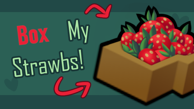 Box My Strawbs! (Strawb My Berries Strawberry Retexture)