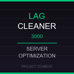 Lag Cleaner 3000 - Server Optimization – Project Zomboid Mod