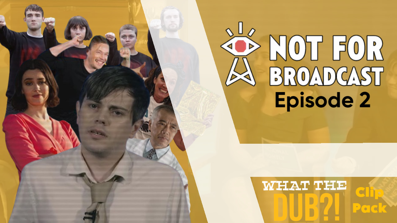 Not For Broadcast - Episode 2