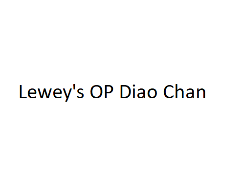 Lewey's OP Diao Chan