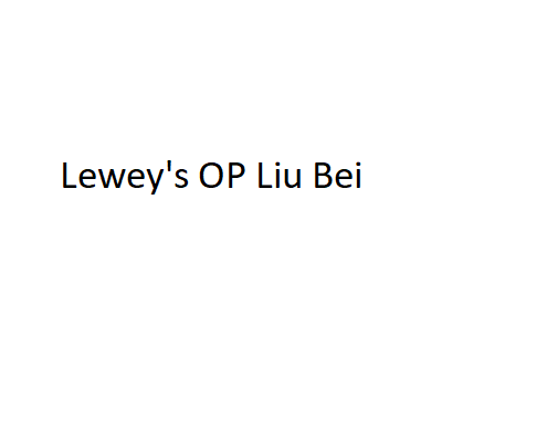 Leweys OP Liu Bei