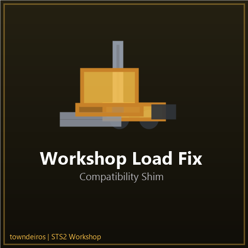 STS2 Workshop Load Fix (107.1 temp)