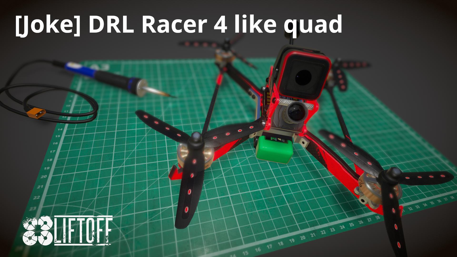 [Joke] DRL Racer 4 like quad