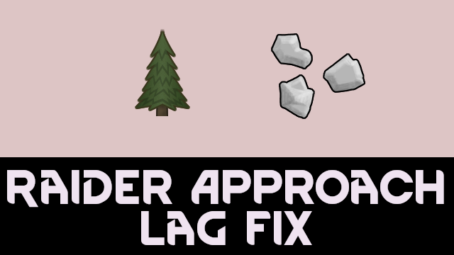 Raider Approach Lag Fix