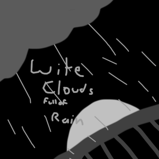 White Clouds Full of Rain