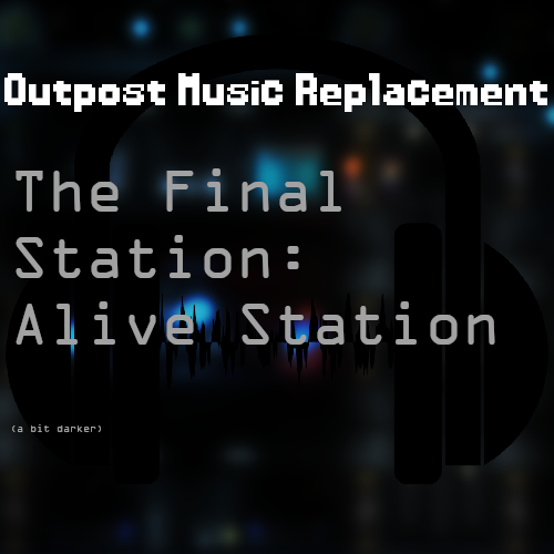 Outpost Music Replacement: Live Station (The Last Station)