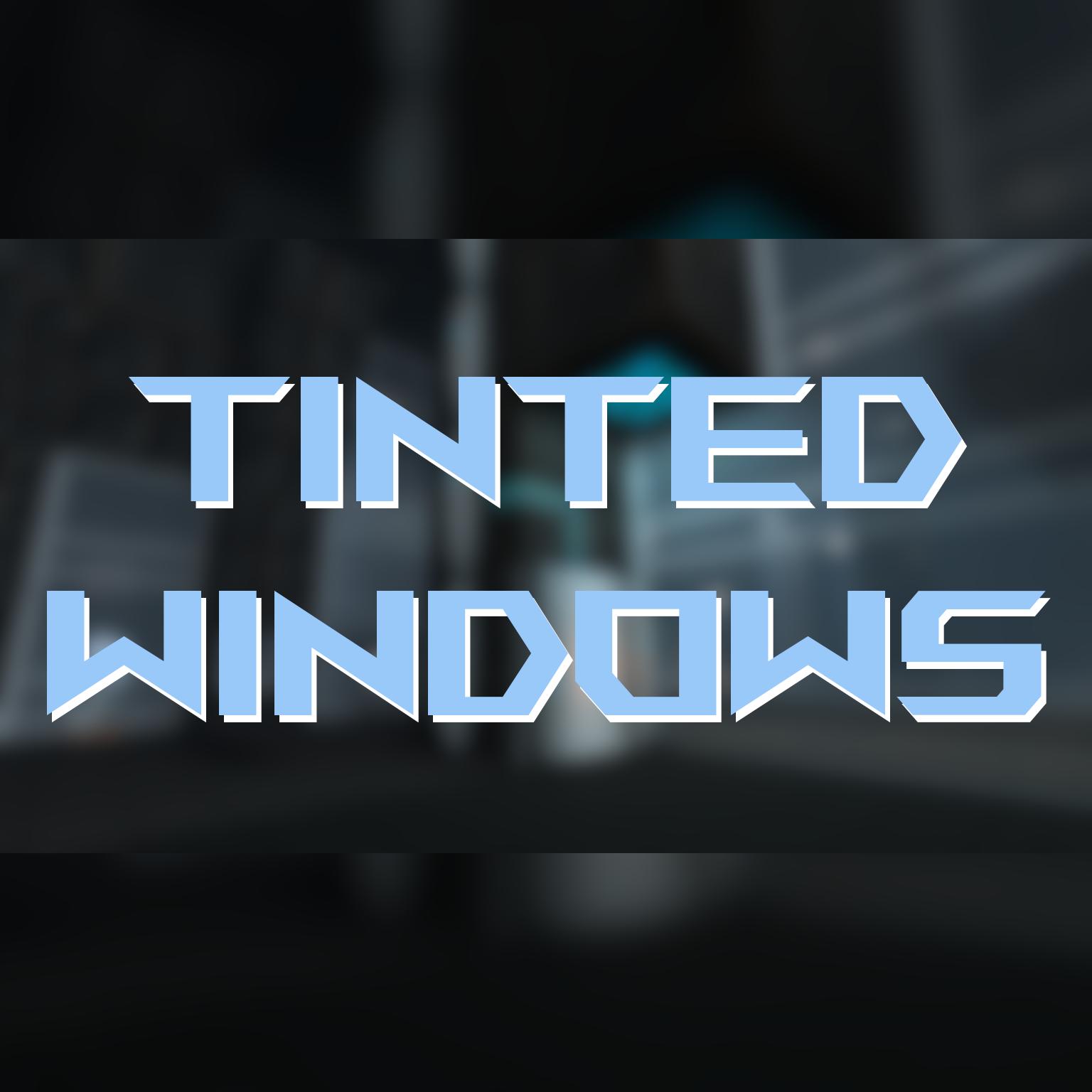 Tinted Windows