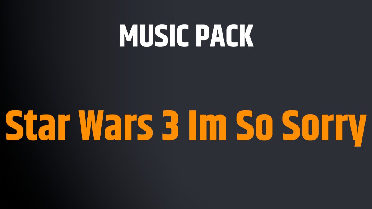 Star Wars 3 Im So Sorry