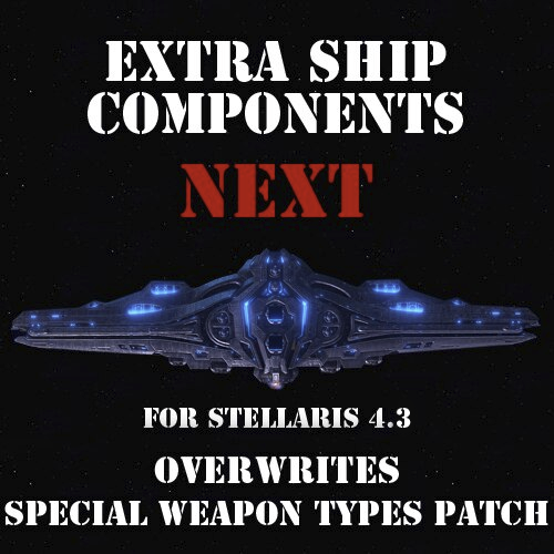 ESC NEXT: Overwrites: Special Weapon Types (Stellaris 4.3)