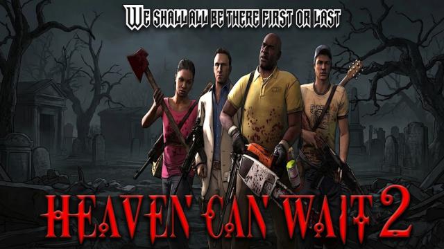 Heaven Can Wait 2 – Left 4 Dead 2 Mod