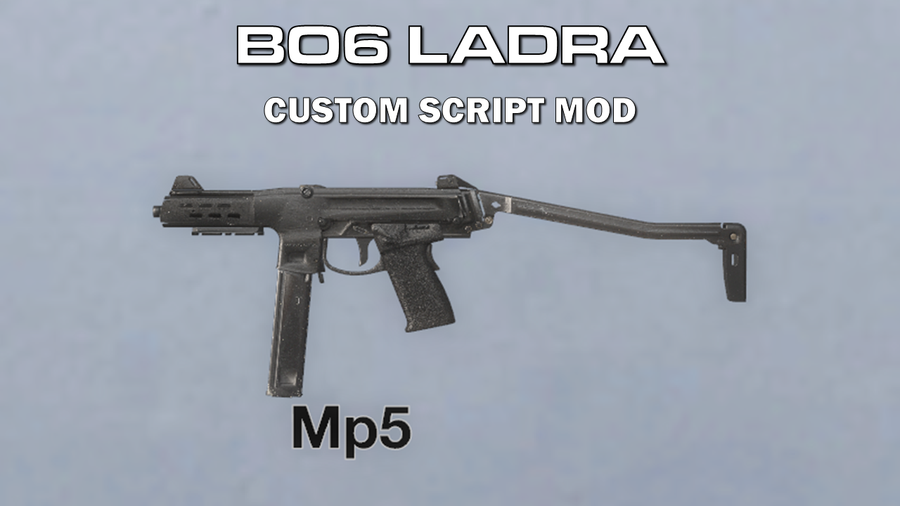 BO6 Ladra - Custom Script Mod (MP5)
