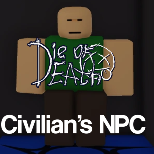 Die Of Death NPC's