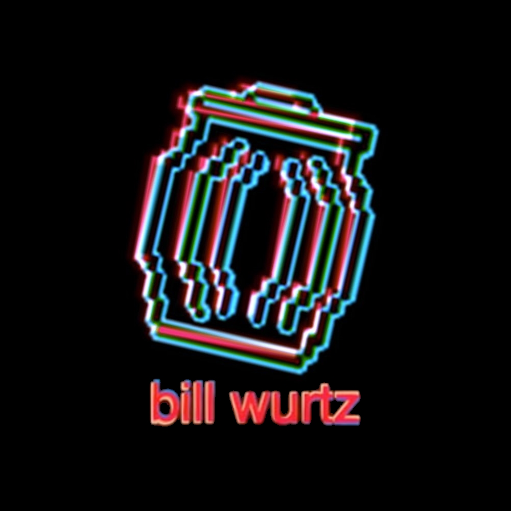 still a piece of garbage (Bill Wurtz)