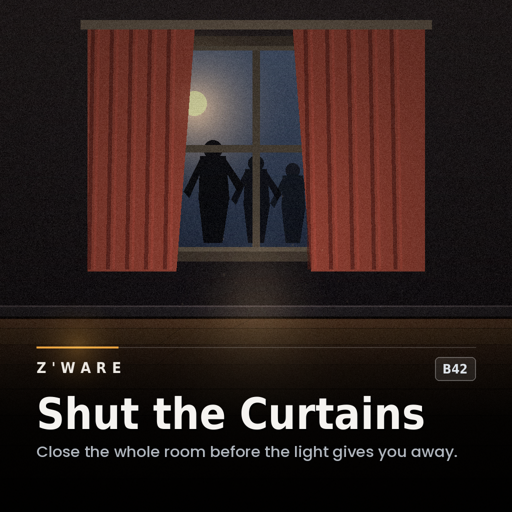 Z'Ware Shut the Curtains [B42] - v0.2.0