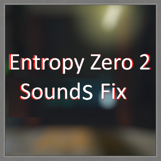 Entropy Zero 2 Sounds Fix