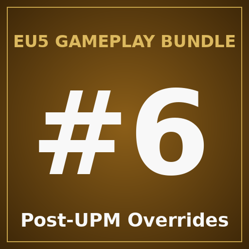 EU5 Gameplay Bundle #6 — Post-UPM Overrides