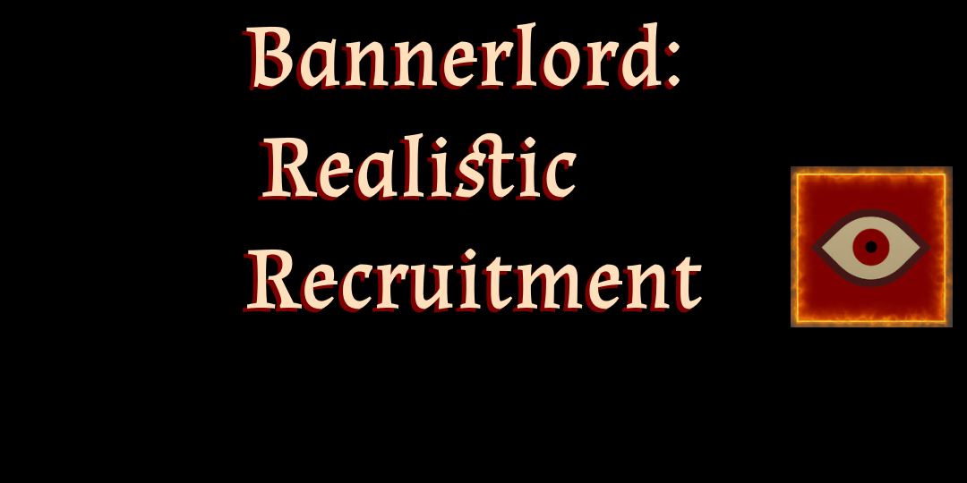 Bannerlord: Realistic Recruitment (Settlements and Prisoners)
