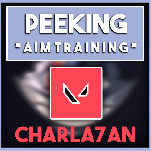 Valorant Peeking Training by Charla7an