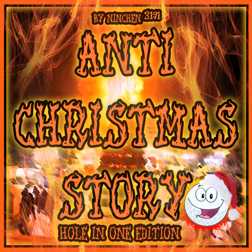 Anti Christmas Story - Hole in 1 Edition
