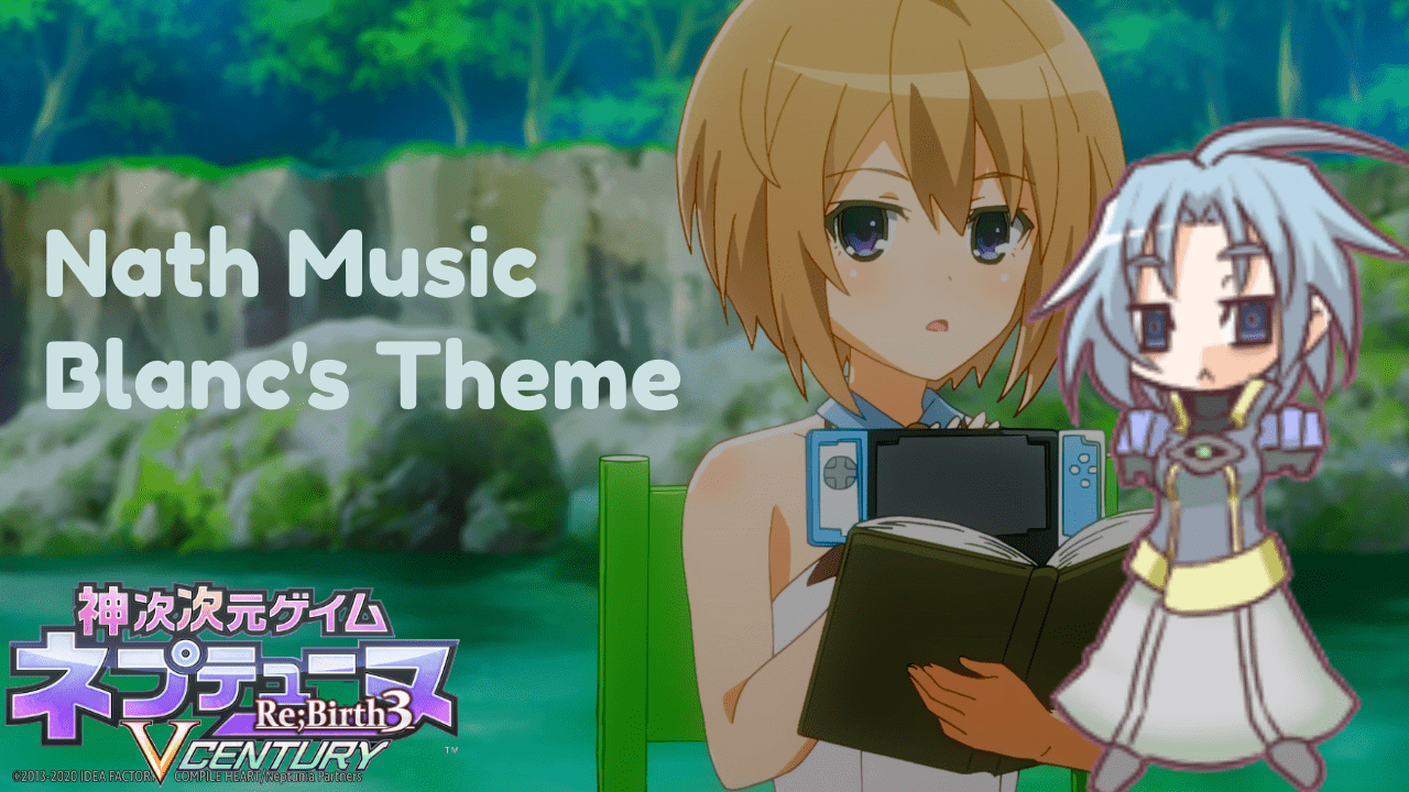 Neptunia Re;Birth 3 OST - Blanc's Theme for Nath