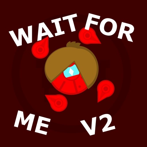 Wait For Me V2