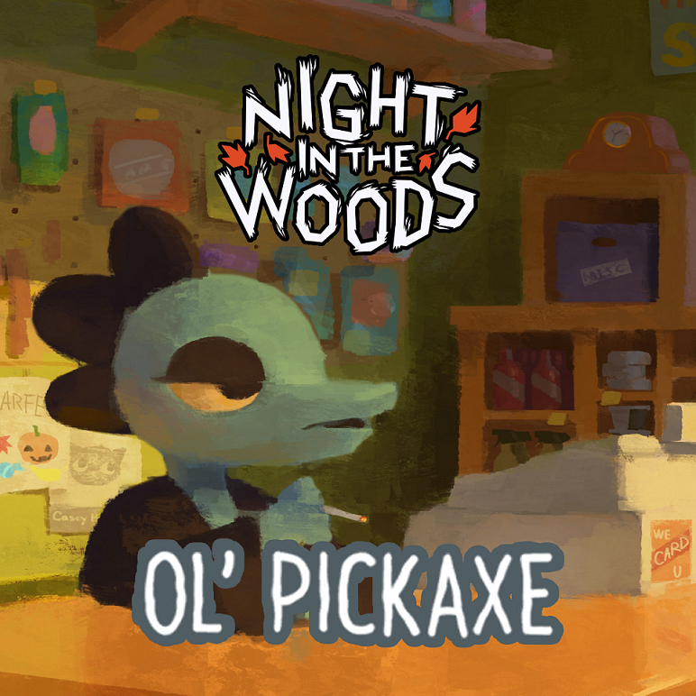 Ol' Pickaxe - Night In The Woods OST