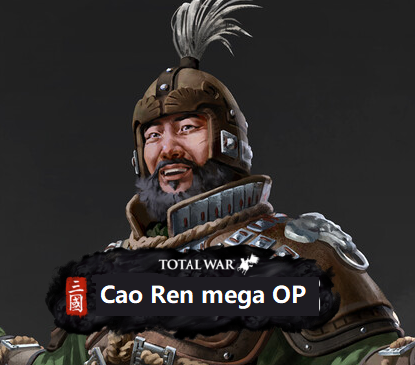 Cao Ren MEGA OP