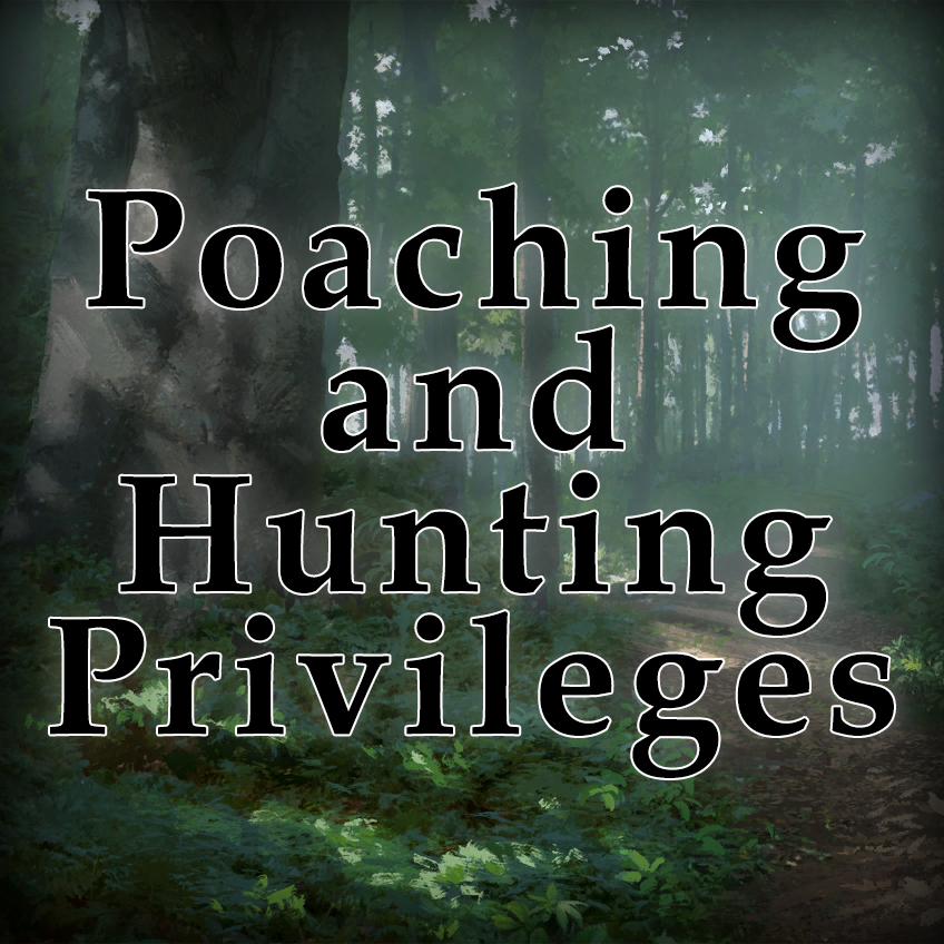 Poaching and Hunting Privileges [Outdated/Abandoned]