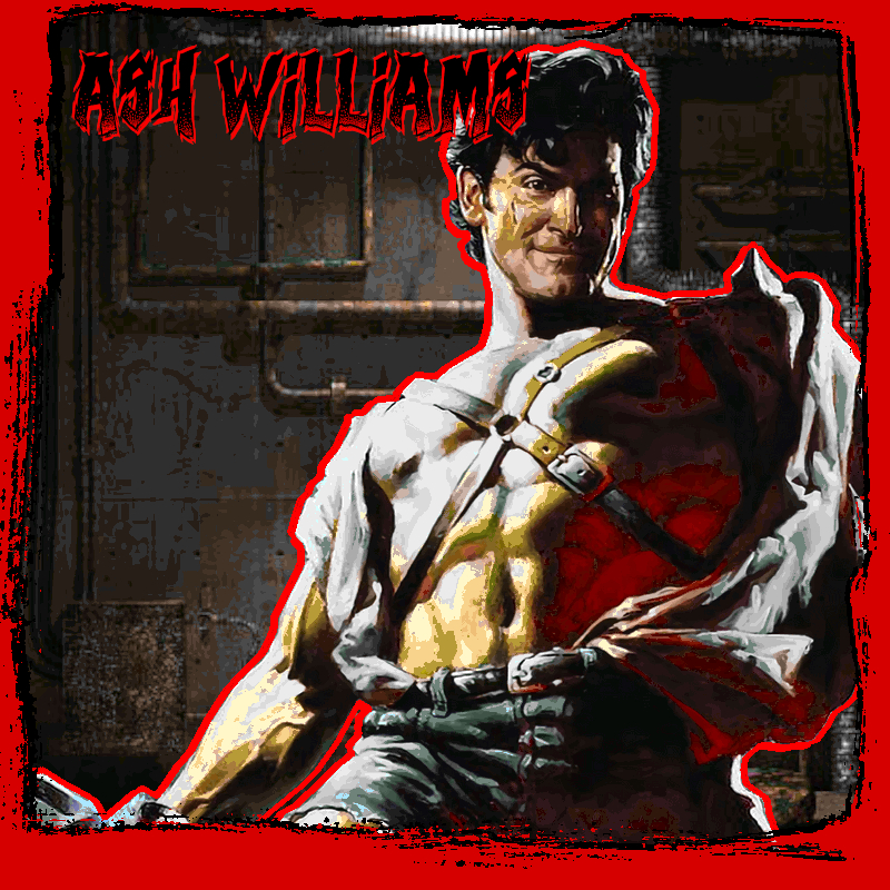 Ash Williams Redux[Nick]