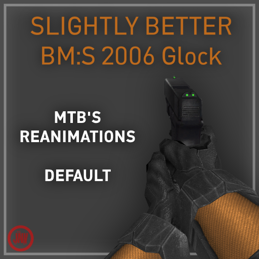 Slightly Better BM:S 2006 Glock (MTB'S Reanimations) Default