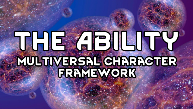 [lmgginspace] The Ability - Multiversal character framework
