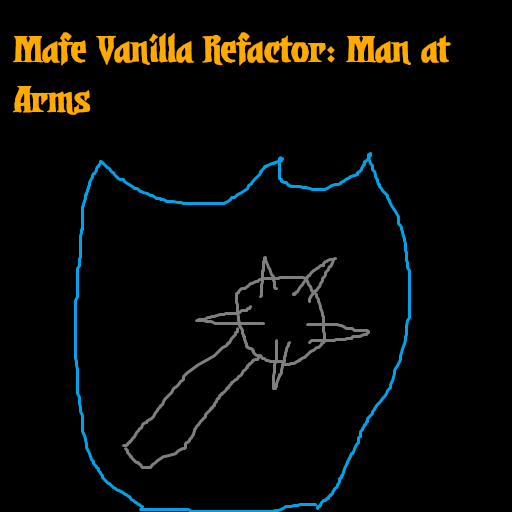 Mafe Vanilla Refactor: Man at Arms