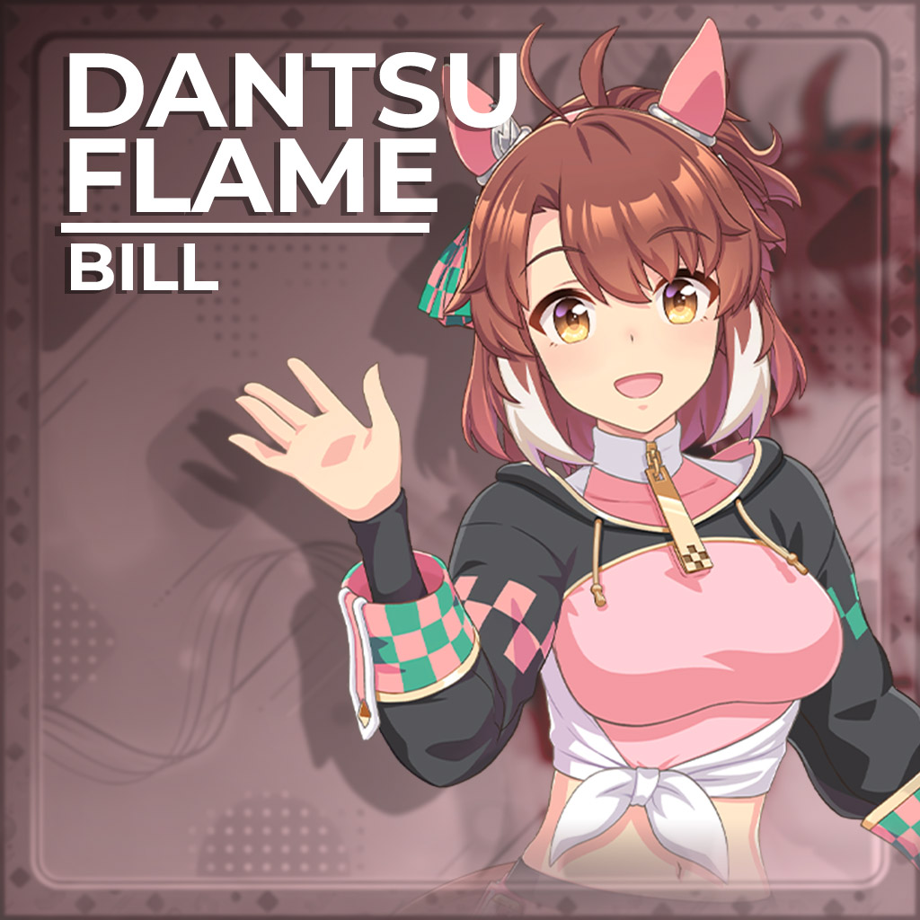[DipSippy] Dantsu Flame [Umamusume: Pretty Derby] : Bill