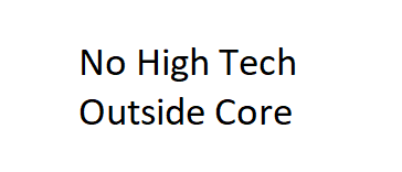 No High Tech Outside Core