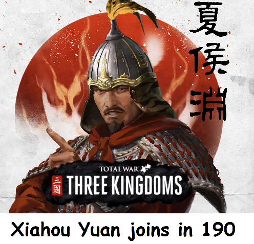 Xiahou Yuan joins player's faction in 190 194 200