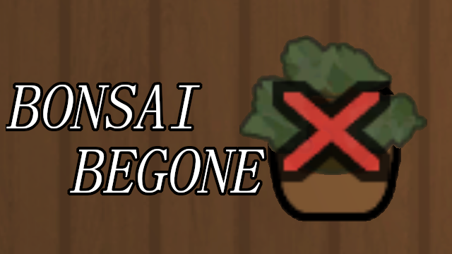 BonsaiBegone