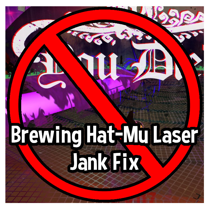 Brewing Hat-Mu Laser Jank Fix
