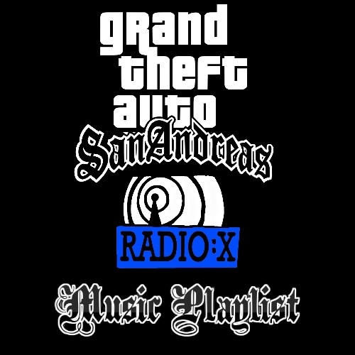 Grand Theft Auto San Andreas Radio X