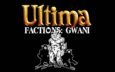 Ultima Faction: Gwani