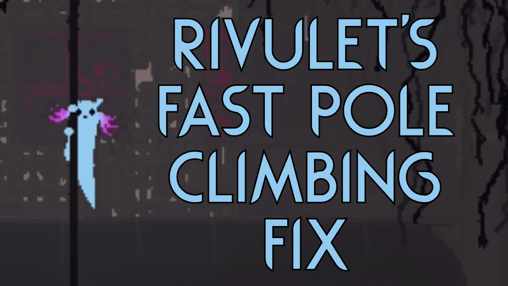 Rivulet Fast Pole Climb Fix