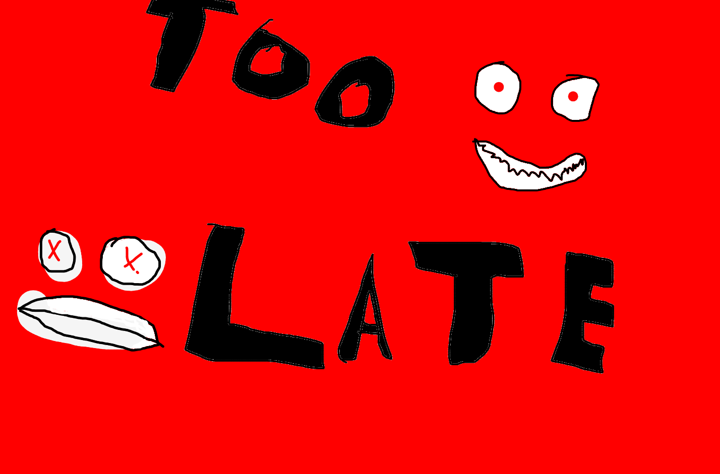 too_late