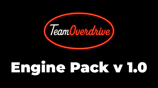 Team Overdrive Engine Pack v 1.0