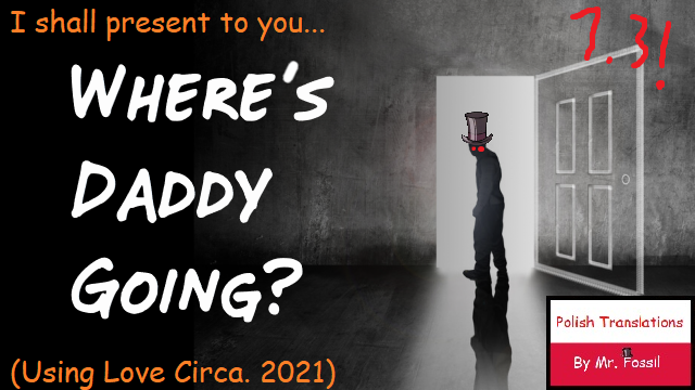 Where's Daddy Going? - Polish Translation