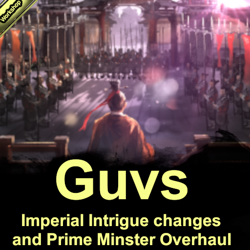 Guv's Imperial Intrigue Changes & Prime Minister Overhaul Mod (Updated 2021-08-22)