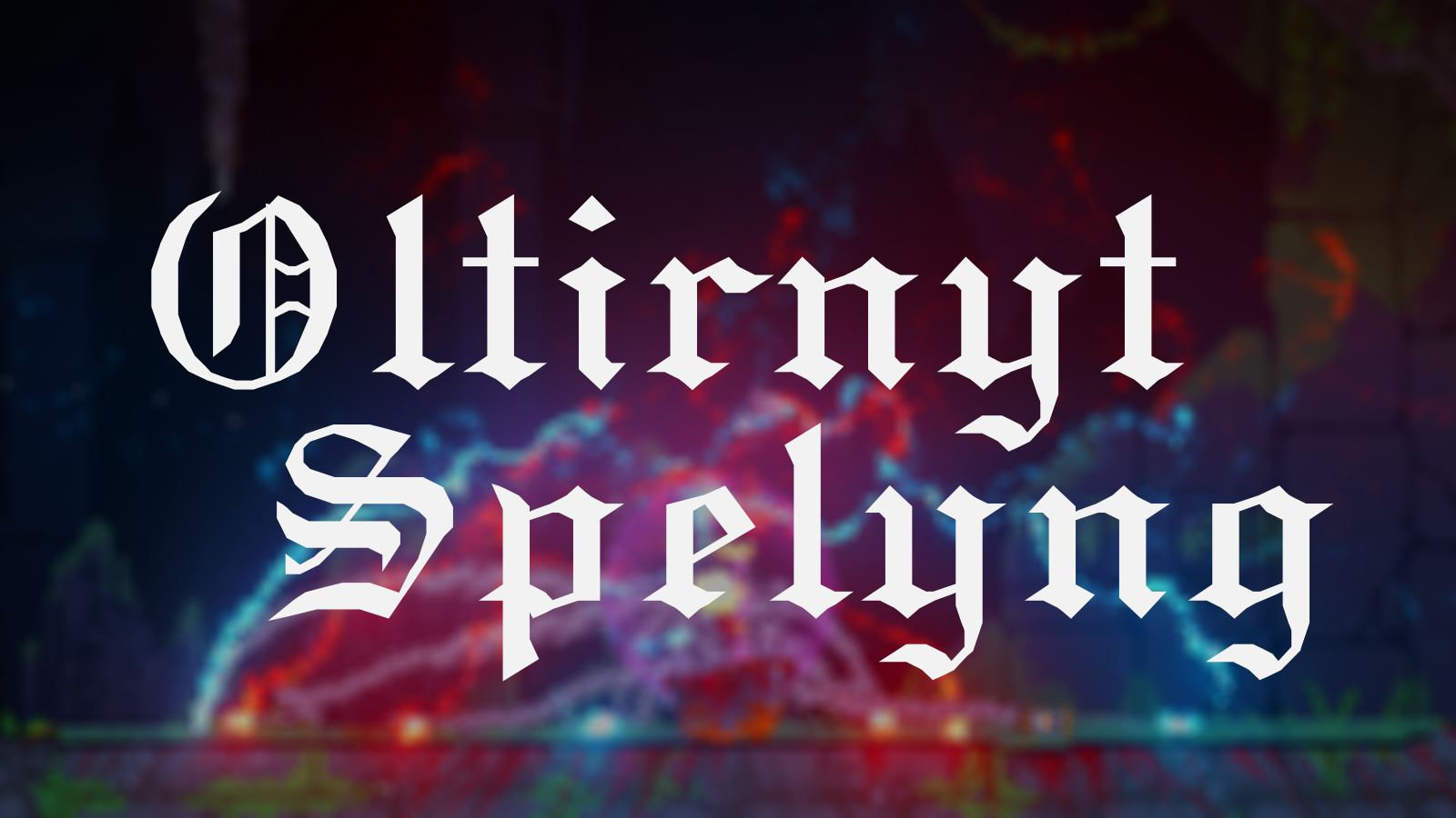 Oltirnyt Spelyng