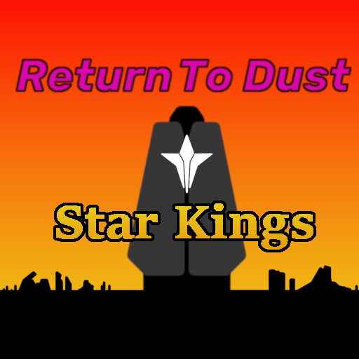 Return To Dust : Star Kings