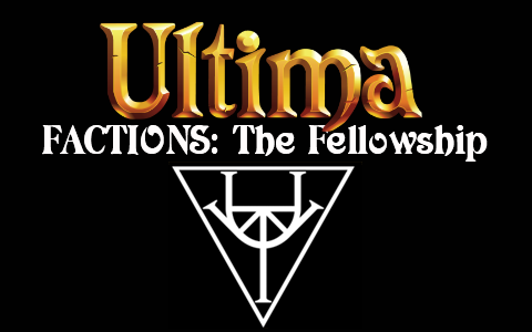 Ultima Faction: The Fellowship