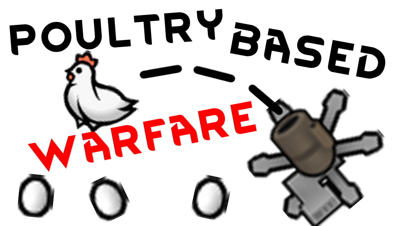 Poultry Based Warfare