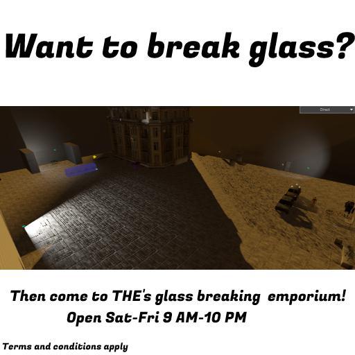 THE's glass breaking emporium  (READ DESCRIPTION)